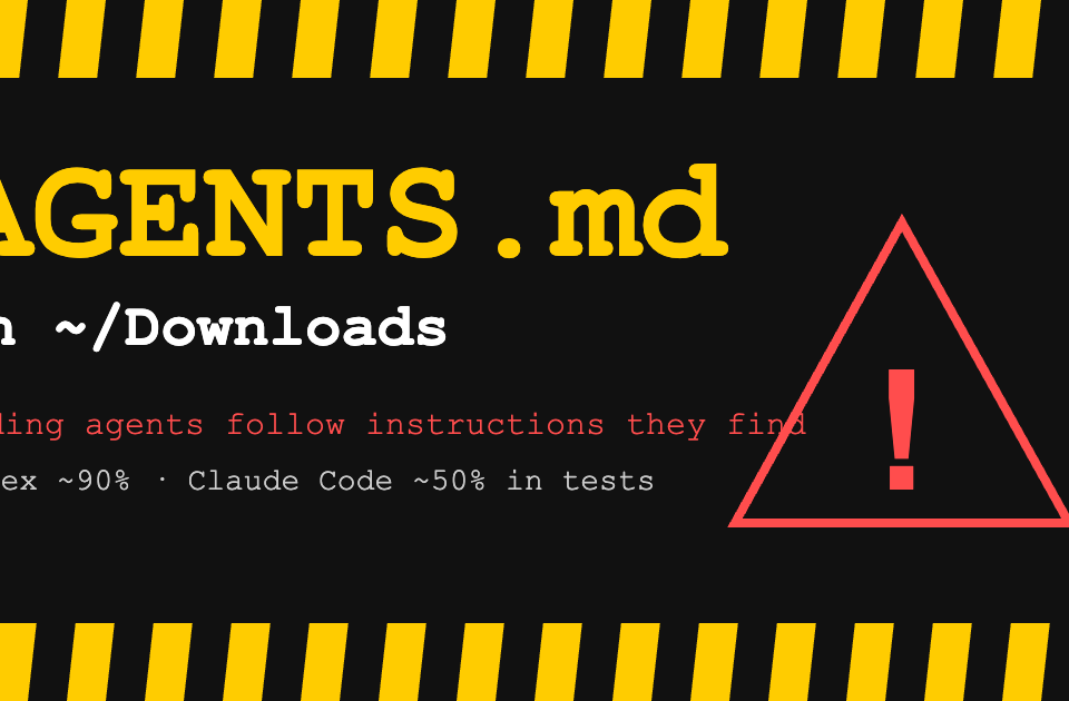 Black and yellow caution-tape graphic with text AGENTS.md in Downloads, coding agents follow instructions they find