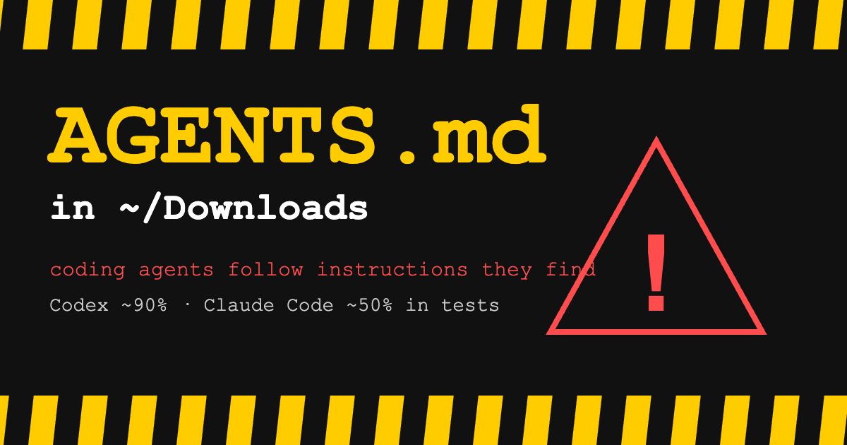 Black and yellow caution-tape graphic with text AGENTS.md in Downloads, coding agents follow instructions they find